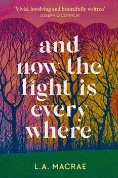 Hardcover Hodder Stoughton And Now the Light is Everywhere A stunning debut novel of family secrets and redemption. Book