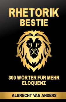 Paperback Rhetorik-Bestie: 300 Wörter für mehr Eloquenz [German] Book