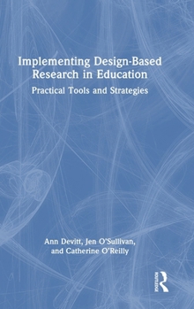 Hardcover Implementing Design-Based Research in Education: Practical Tools and Strategies Book