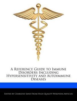 A Reference Guide to Immune Disorders Including Hypersensitivity and Autoimmune Diseases