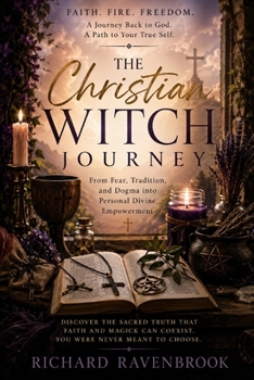 Faith- Fire and Freedom: The Christian Witch Journey