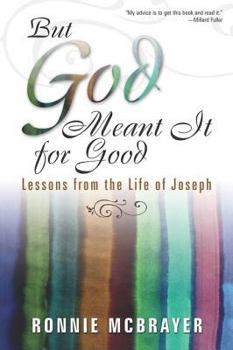 Paperback But God Meant It for Good: Lessons from the Life of Joseph Book