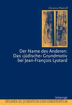 Der Name Des Anderen: Das Jüdische Grundmotiv Bei Jean-François Lyotard