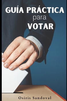 Paperback Guía Práctica Para Votar: El poder está en tus manos [Spanish] Book