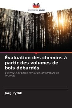 Paperback Évaluation des chemins à partir des volumes de bois débardés [French] Book