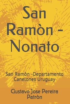 San Ramòn - Nonato: San Ramòn -Departamento Canelones Uruguay (Memorias) (Spanish Edition)