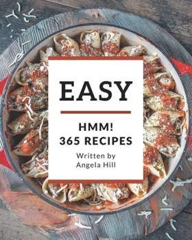 Paperback Hmm! 365 Easy Recipes: Let's Get Started with The Best Easy Cookbook! Book