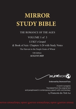 Paperback Paperback AUGUST 2025 UPDATE Volume 1 LUKE's Gospel & Acts 1-24 with Commentary 13th Edition 696p MIRROR STUDY BIBLE: Dr. Luke's brilliant account of Book