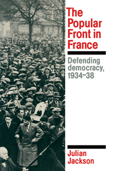 Paperback The Popular Front in France: Defending Democracy, 1934-38 Book