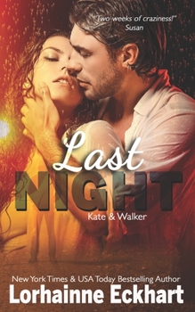 Last Night - Book #3 of the Kate and Walker: Deadly, Dangerous & Desired