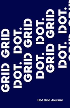 Dot Grid Journal: Helping You Connect The Dots