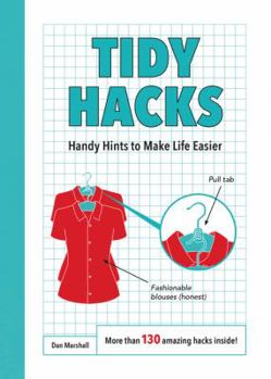 Paperback Tidy Hacks: Handy Hints to Make Life Easier Book