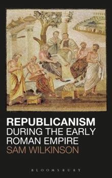 Hardcover Republicanism during the Early Roman Empire Book