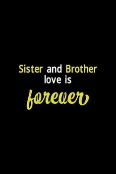 Paperback Sister And Brother Love Is Forever: All Purpose 6x9" Blank Lined Notebook Journal Way Better Than A Card Trendy Unique Gift Solid Black Brother Book