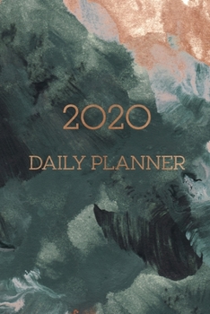 Paperback 2020 Daily Planner: Modern Diary Calendar and Full Year Agenda and Organizer. Daily, Weekly, Monthly Pages From Jan 2020 to Dec 2020. One Book