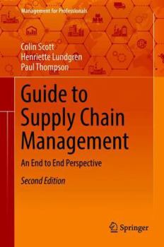 Hardcover Guide to Supply Chain Management: An End to End Perspective Book