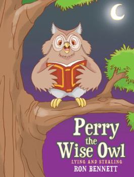 Paperback Perry the Wise Owl: Lying and Stealing Book