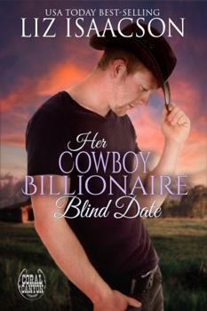 Her Cowboy Billionaire Blind Date - Book #7 of the Christmas in Coral Canyon