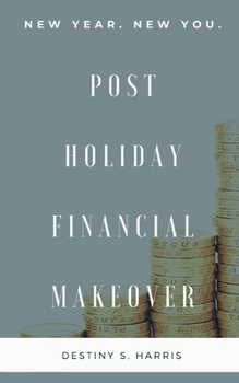 Paperback Post-Holiday Financial Makeover: Get Your Money Back On Track Book