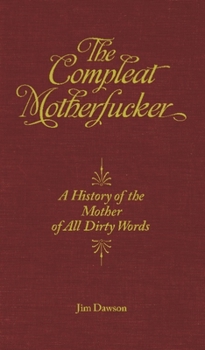 Paperback The Compleat Motherfucker: A History of the Mother of All Dirty Words Book