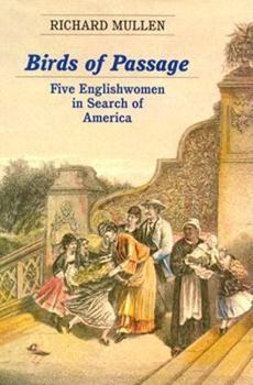 Hardcover Birds of Passage: Five Englishwomen in Search of America Book