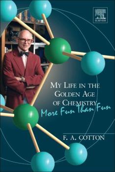 Hardcover My Life in the Golden Age of Chemistry: More Fun Than Fun Book