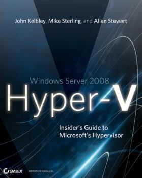 Paperback Windows Server 2008 Hyper-V: Insiders Guide to Microsoft's Hypervisor Book