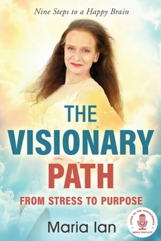 Paperback The Visionary Path: From Stress to Purpose Book