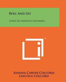 Paperback Roll And Go: Songs Of American Sailormen Book