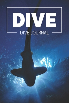 Paperback Dive Journal: Simple Clear & Easy Scuba Diving Log Book, Pocket Size, 216 Dives, 110 Pages Book