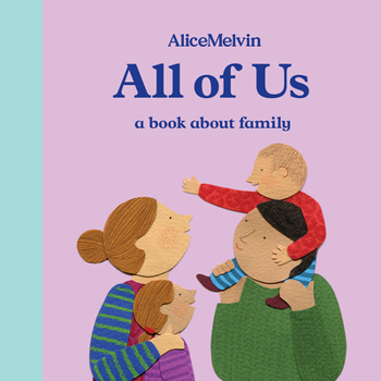 Board book The World of Alice Melvin: All of Us: A Book about Family Book