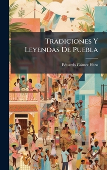 Hardcover Tradiciones Y Leyendas De Puebla [Spanish] Book
