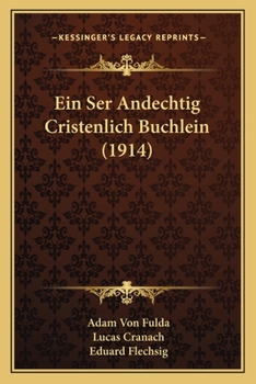 Ein Ser Andechtig Cristenlich Buchlein (1914)