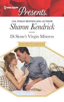 Di Sione's Virgin Mistress - Book #5 of the Billionaire's Legacy