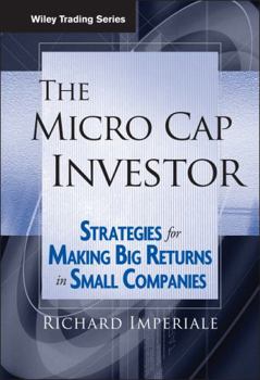 Hardcover The Micro Cap Investor: Strategies for Making Big Returns in Small Companies Book