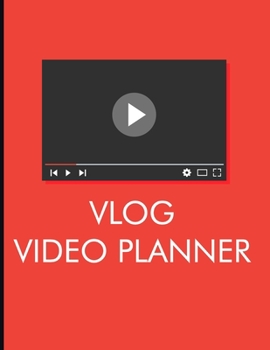 Vlog Video Planner: Vlog Vloggers Blank Video Storyboard Template Notebook Content Creative Planner Planning and Concepts for Blogger and Vloggers Kids and Adults Drawing Writing