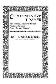 Paperback Contemplative Prayer: Ven. Father Augustine Baker's Teaching Thereon: From 'Sancta Sophia' Book