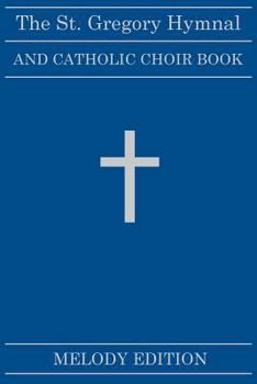 Paperback The St. Gregory Hymnal and Catholic Choir Book: Melody Edition Book