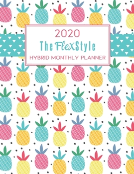 The FlexStyle: 2020 Hybrid Monthly Planner: Dated 12-Month Organizer | Dotted Planner with Monthly Calendar Pages | Playful Pineapples