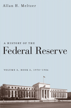 Hardcover A History of the Federal Reserve, Volume 2: Book 2, 1970-1986 Book