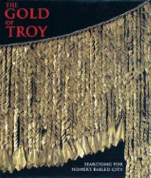 Hardcover The Gold of Troy: Searching for Homer's Fabled City Book