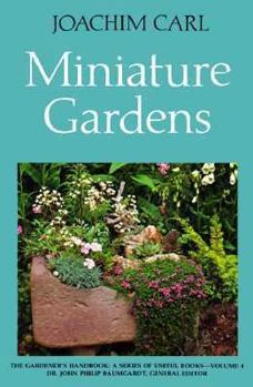 Hardcover Miniature Gardens (Gardener's Handbook, Vol 4) Book