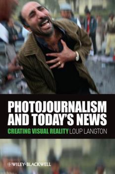 Paperback Photojournalism and Today's News: Creating Visual Reality Book