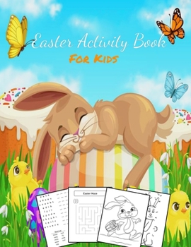 Easter Activity Book For kids: An awesome & Easter Day WorkBook Including coloring pages, Dot to dot, Mazez, words search puzzles & word scrambels fo