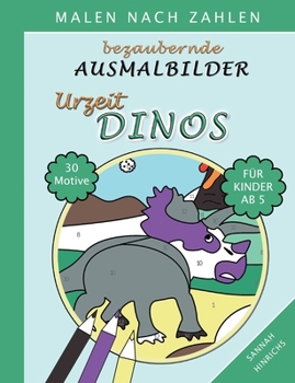 Bezaubernde Ausmalbilder Malen nach Zahlen - Urzeit-Dinos (German Edition)