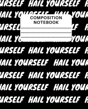 Paperback Hail Yourself: Composition Notebook Book