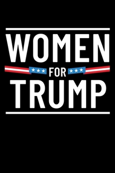 Paperback Women For Trump: Journal / Notebook / Diary Gift - 6"x9" - 120 pages - White Lined Paper - Matte Cover Book