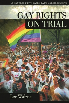 Hardcover Gay Rights on Trial: A Reference Handbook Book