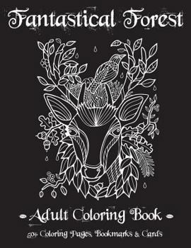 Paperback Fantastical Forest: Adult Coloring Book: 50+ Coloring Pages, Bookmarks & Cards Book