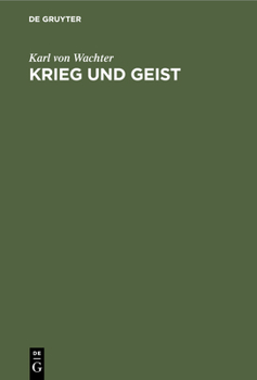 Hardcover Krieg Und Geist: Das Mißtrauen in Den Geist ALS Ursache Unseres Miltärischen Versagens Zu Beginn Des Weltkrieges [German] Book